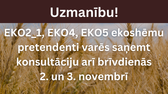 Uzmanību! EKO2_1, EKO4, EKO5 ekoshēmu pretendenti varēs saņemt konsultāciju arī brīvdienās 2. un 3. novembrī