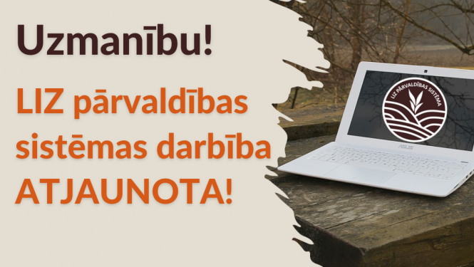 Pēc plānotā darbības pārtraukuma, LIZ pārvaldības sistēmas darbība ir atjaunota