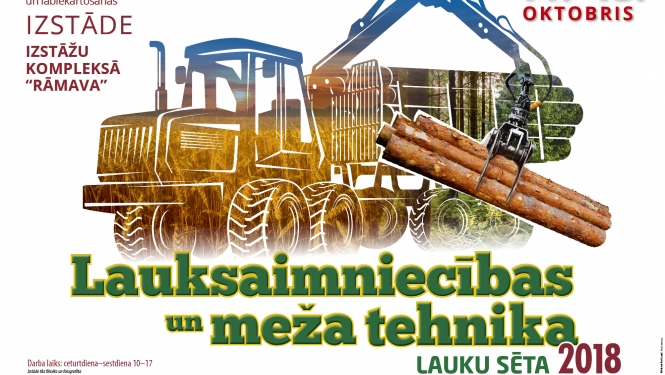 Lauksaimnieki un mežsaimnieki tiksies ikgadējā izstādē “Lauksaimniecības un meža tehnika. Lauku sēta 2018” Rāmavā